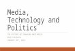 Media, Technology and Politics THE HISTORY OF CANADIAN MASS MEDIA ERIK CHEVRIER JANUARY 20 TH, 2016