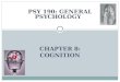 PSY 190: GENERAL PSYCHOLOGY CHAPTER 8: COGNITION