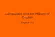Languages and the History of English English 112