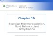 Copyright  2009 Wolters Kluwer Health | Lippincott Williams  Wilkins Chapter 10 Exercise Thermoregulation, Fluid Balance, and Rehydration