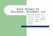 Bell Ringer #1 Thursday, December 1st Write down 3 facts that you think you know about HIV / AIDS