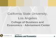 1 California State University, Los Angeles College of Business and Economics - Advisement Center