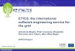 Www.eu-etics.org INFSOM-RI-026753 ETICS: the international software engineering service for the grid Alberto Di Meglio, Peter Couvares, Elisabetta Ronchieri,