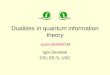 Dualities in quantum information theory Igor Devetak CSI, EE-S, USC quant-ph/0505138
