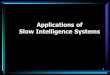 1 Applications of Slow Intelligence Systems. 2 Outline Application: Social Influence Analysis Application: Product  Service Optimization Application: