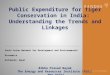 Public Expenditure for Tiger Conservation in India: Understanding the Trends and Linkages Bibhu Prasad Nayak The Energy and Resources Institute (TERI)