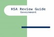 HSA Review Guide Government. #1 The Three Branches of Government The Legislative Branch Roles: establish U.S. Post Offices, regulate commerce, coin money,