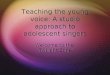 Teaching the young voice: A studio approach to adolescent singers Welcome to the Twilight Zone