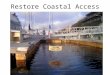 Restore Coastal Access. Marina Hotel Slips, Jan 2008 MdR LCP Periodic Review