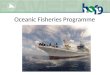 Oceanic Fisheries Programme. OFP Goal (FAME Strategic Plan 2013-2016) Fisheries exploiting the regions resources of tuna, billfish and related species
