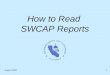 August 20021 How to Read SWCAP Reports. August 20022 Reports One SWCAP report: Detail by Function