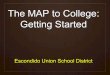 The MAP to College: Getting Started Escondido Union School District