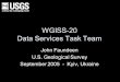 WGISS-20 Data Services Task Team John Faundeen U.S. Geological Survey September 2005 - Kyiv, Ukraine