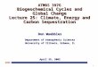 1 UIUC ATMOS 397G Biogeochemical Cycles and Global Change Lecture 25: Climate, Energy and Carbon Sequestration Don Wuebbles Department of Atmospheric Sciences