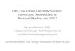 Ultra Low Carbon Electricity Systems: Intermittent (Renewables) or Baseload (Nuclear and CCS)? By: Jared Moore, Ph.D. Independent Energy Tech/Policy Advisor