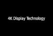 4K Display Technology. Jeevan Ramesh R S6 CT 4K Display Technology