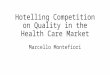 Hotelling Competition on Quality in the Health Care Market Marcello Montefiori