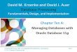 David M. Kroenke and David J. Auer Database Processing Fundamentals, Design, and Implementation Chapter Ten A: Managing Databases with Oracle Database