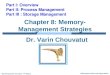 Silberschatz, Galvin and Gagne 2010 Operating System Concepts  8 th Edition, Chapter 8: Memory- Management Strategies Part I: Overview Part II: Process