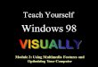 Teach Yourself Windows 98 Module 3: Using Multimedia Features and Optimizing Your Computer