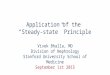 Application of the Steady-state Principle Vivek Bhalla, MD Division of Nephrology Stanford University School of Medicine September 1st 2015