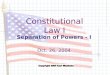 Constitutional Law I Separation of Powers - I Oct. 26, 2004