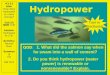 #3.11 Aim: How does hydropow er make energy? Agenda QOD (10) Lesson: hydropow er (15) Activity: Hoover Dam Summary (5) HW #21 QOD : 1. What did the salmon