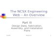 12/2/04Module 2C1 The NCSX Engineering Web  An Overview Part III Design Data, Fabrication, Assembly, and Installation Plans