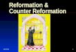 3/1/20161 Reformation  Counter Reformation. 3/1/20162 The Reformation A Challenge to the Catholic Church  1500s