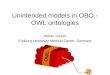 Unintended models in OBO - OWL ontologies OWL Stefan Schulz Freiburg University Medical Center, Germany