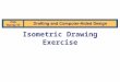 Isometric Drawing Exercise. The following presentation will demonstrate how to draw isometric objects using the box method
