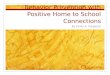 Behavior Prevention with Positive Home to School Connections By Emily A. Dalgleish