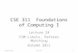 CSE 311 Foundations of Computing I Lecture 24 FSM Limits, Pattern Matching Autumn 2011 CSE 3111