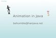 Animation in Java Disclaimer Rendering Performance Rendering or Performance issues are not covered here