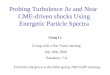 Probing Turbulence At and Near CME-driven shocks Using Energetic Particle Spectra Living with a Star Team meeting Sep 18th, 2008 Pasadena, CA Gang Li From