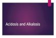 Acidosis and Alkalosis. The Henderson-Hasselbach Equation.. The lungs control the volume of CO 2 The kidneys control the volume of BCO 3 -