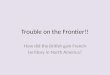 Trouble on the Frontier!! How did the British gain French territory in North America?
