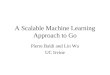 A Scalable Machine Learning Approach to Go Pierre Baldi and Lin Wu UC Irvine