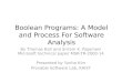 Boolean Programs: A Model and Process For Software Analysis By Thomas Ball and Sriram K. Rajamani Microsoft…