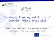 Strategic Planning and Future of Cohesion Policy after 2020 Panel 1 “ESI Funds 2014 – 2020 and best…