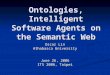 Ontologies, Intelligent Software Agents on the Semantic Web Oscar Lin Athabasca University June 26,…
