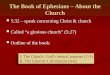 The Book of Ephesians – About the Church 5:32 – speak concerning Christ & church 5:32 – speak…