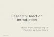Research Direction Introduction Advisor: Frank, Yeong-Sung Lin Presented by Hui-Yu, Chung 2011/11/22
