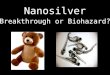 Nanosilver Breakthrough or Biohazard?. Silver Through the Ages ca. 750 B.C. ca. 50 A.D. 1861