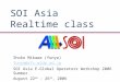 SOI Asia Realtime class Shoko Mikawa (funya) SOI Asia E-Global Operators Workshop 2006 Summer August…