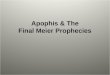 Apophis & The Final Meier Prophecies. The Interactive