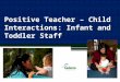 Positive Teacher – Child Interactions: Infant and Toddler Staff