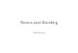 Atoms and Bonding Honours. Revision A=Nucleus B =Protons Neutrons Electrons First Shell Second Shell…