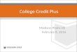 College Credit Plus Madison Plains HS February 8, 2016