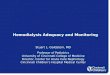 Hemodialysis Adequacy and Monitoring Stuart L. Goldstein, MD Professor of Pediatrics University of Cincinnati…